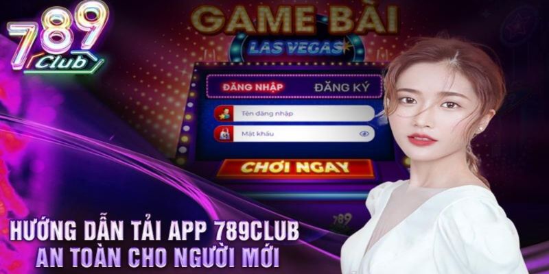 Hướng dẫn 3 bước tải app 789Club trên thiết bị Android